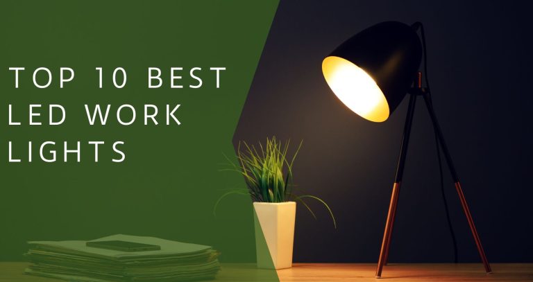 Top 10 Best LED Work Lights